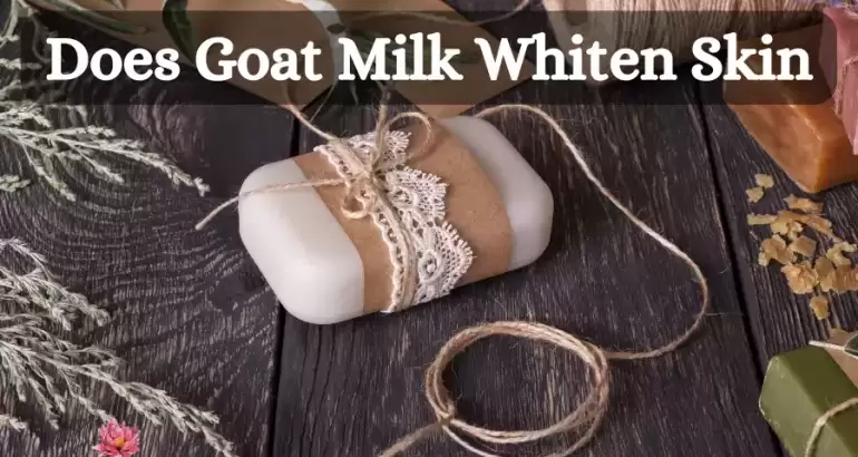 does goat milk whiten skin